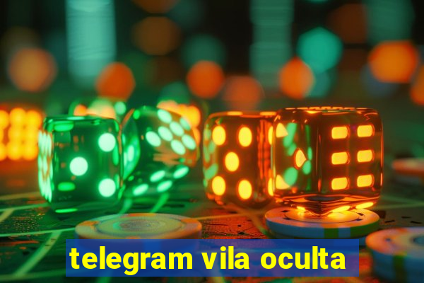 telegram vila oculta